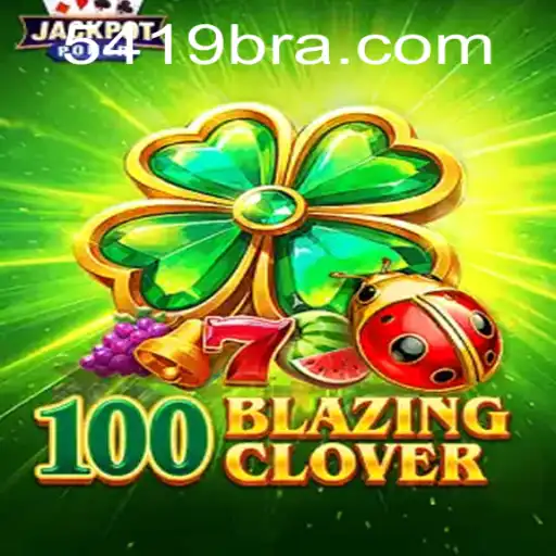 Descubra o Mundo de 100BlazingClover: Aventuras em Um Novo Jogo Revolucionário